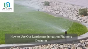 Read more about the article How to Use Our Landscape Irrigation Planning Designer