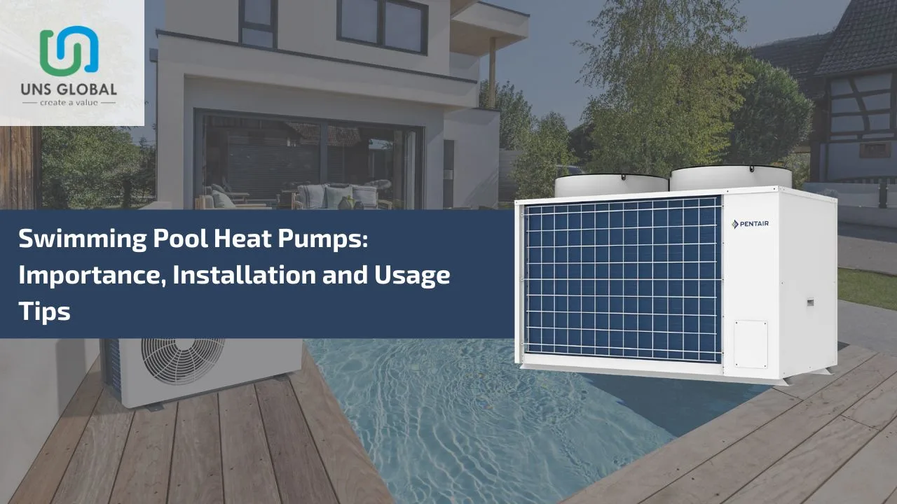 You are currently viewing Swimming Pool Heat Pumps: Importance, Installation and Usage Tips
